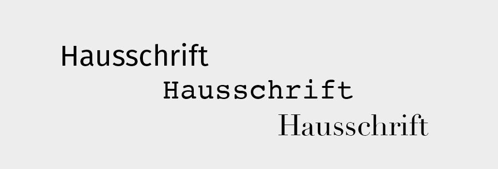 Hauschrift | Orientierung die passende Hausschrift zu finden (Corporate Font) Hausschrift in 3 verschiedenen Schreibweisen zu sehen.